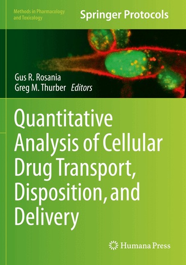 Gus R. Rosania, Greg M. Thurber - Quantitative Analysis of Cellular Drug Transport, Disposition, and Delivery, Häftad