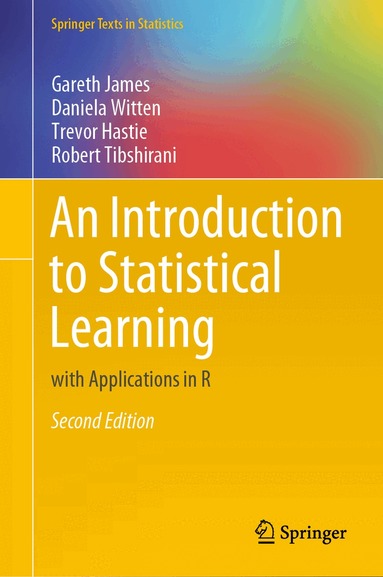 Gareth James, Daniela Witten, Trevor Hastie, Robert Tibshirani - Introduction to Statistical Learning, Inbunden