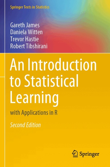 Gareth James, Daniela Witten, Trevor Hastie, Robert Tibshirani - Introduction to Statistical Learning, Häftad