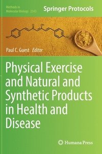 bokomslag Physical Exercise and Natural and Synthetic Products in Health and Disease