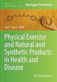 bokomslag Physical Exercise and Natural and Synthetic Products in Health and Disease