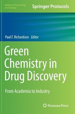 Paul F. Richardson - Green Chemistry in Drug Discovery, Inbunden