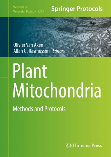 Olivier Van Aken, Allan G. Rasmusson - Plant Mitochondria, Inbunden