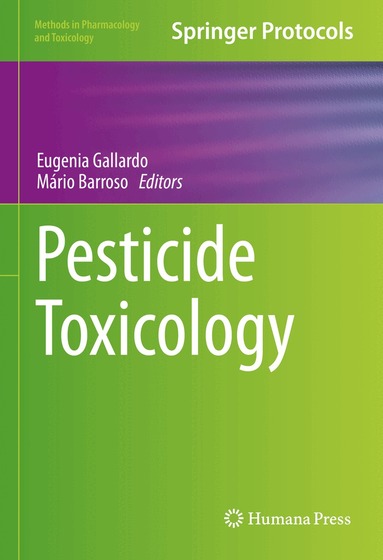 Eugenia Gallardo, Mário Barroso - Pesticide Toxicology, Inbunden