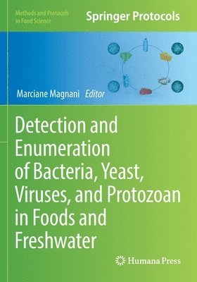 Detection and Enumeration of Bacteria, Yeast, Viruses, and Protozoan in Foods and Freshwater 1