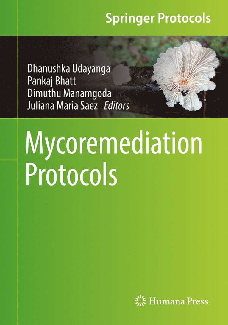 Dhanushka Udayanga, Pankaj Bhatt, Dimuthu Manamgoda, Juliana Maria Saez - Mycoremediation Protocols, Inbunden
