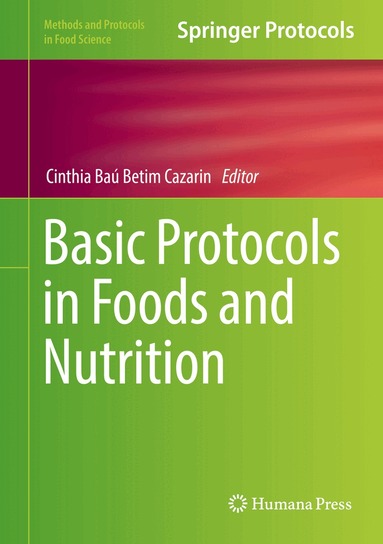 Cinthia Baú Betim Cazarin - Basic Protocols in Foods and Nutrition, Inbunden