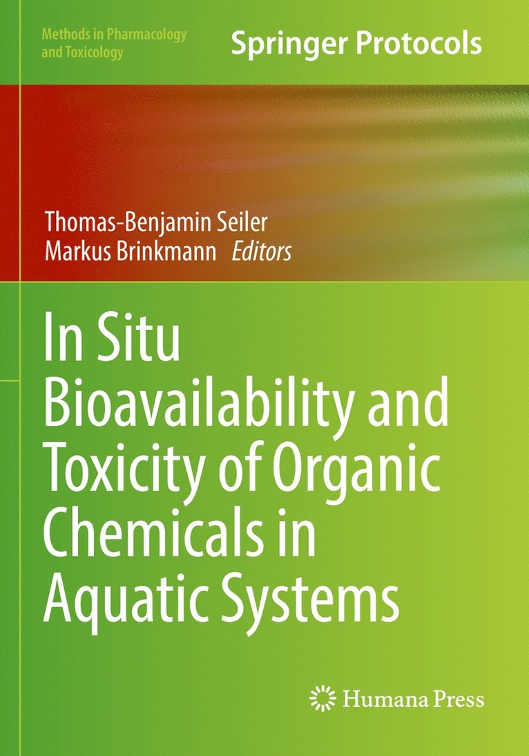 Thomas-Benjamin Seiler, Markus Brinkmann - In Situ Bioavailability and Toxicity of Organic Chemicals in Aquatic Systems, Häftad