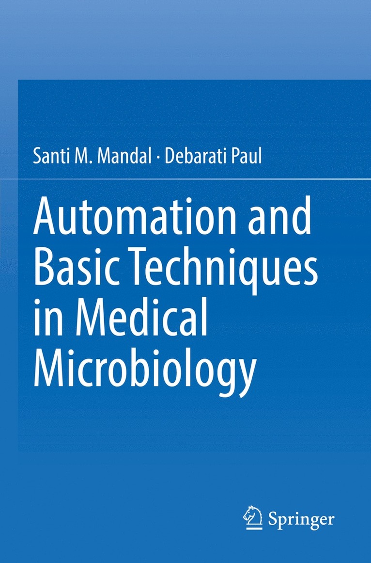 Santi M. Mandal, Debarati Paul - Automation and Basic Techniques in Medical Microbiology, Häftad