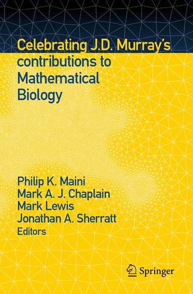 Philip K. Maini, Mark A. J. Chaplain, Mark Lewis, Jonathan A. Sherratt - Celebrating J.D. Murray’s contributions to Mathematical Biology, Häftad