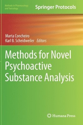 Marta Concheiro, Karl B. Scheidweiler - Methods for Novel Psychoactive Substance Analysis, Inbunden