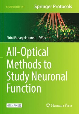 Eirini Papagiakoumou - All-Optical Methods to Study Neuronal Function, Häftad