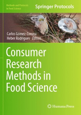 Carlos Gómez-Corona, Heber Rodrigues, Carlos Gomez-Corona - Consumer Research Methods in Food Science, Häftad