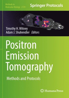 Timothy H. Witney, Adam J. Shuhendler - Positron Emission Tomography, Häftad