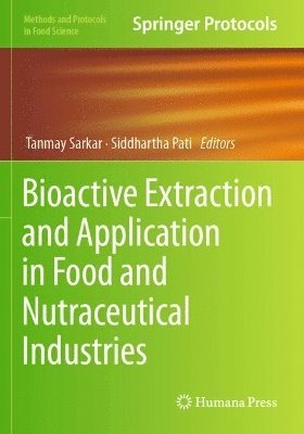 Tanmay Sarkar, Siddhartha Pati - Bioactive Extraction and Application in Food and Nutraceutical Industries, Häftad