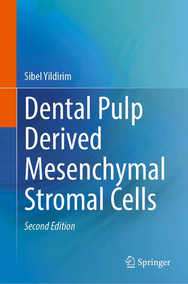 Sibel Yildirim - Dental Pulp Derived Mesenchymal Stromal Cells, Inbunden