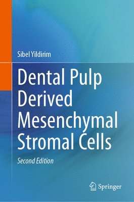 Sibel Yildirim - Dental Pulp Derived Mesenchymal Stromal Cells, Inbunden