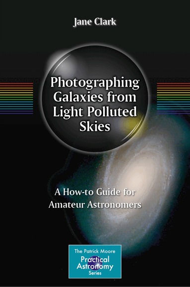 Jane Clark - Photographing Galaxies from Light Polluted Skies, Inbunden