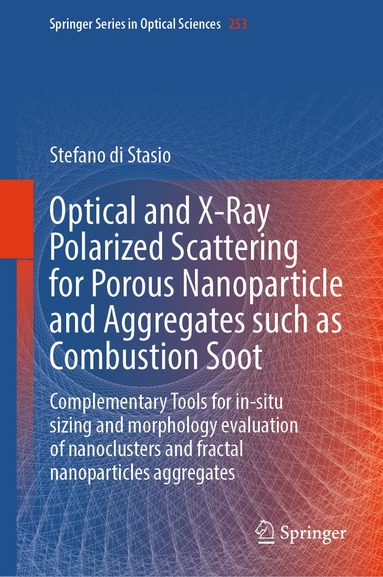 bokomslag Optical and X-Ray Polarized Scattering for Porous Nanoparticles and Aggregates such as Combustion Soot