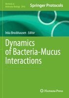 Inka Brockhausen - Dynamics of Bacteria-Mucus Interactions, Häftad