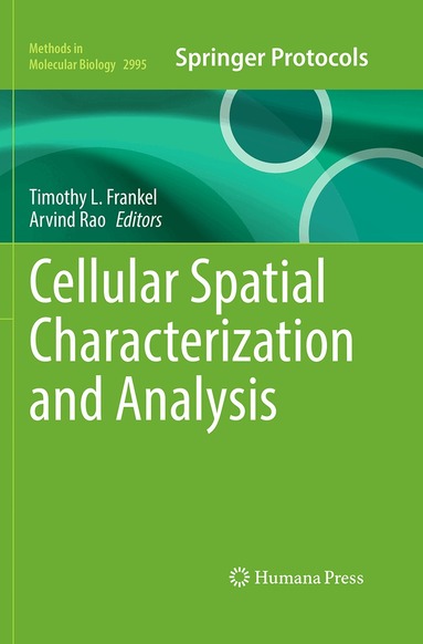 Timothy L. Frankel, Arvind Rao - Cellular Spatial Characterization and Analysis, Inbunden