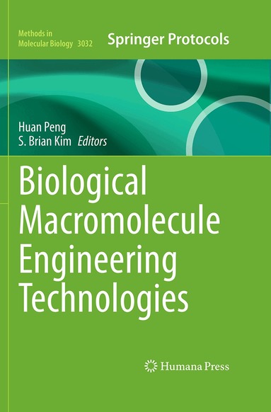 Huan Peng, S. Brian Kim - Biological Macromolecule Engineering Technologies, Inbunden