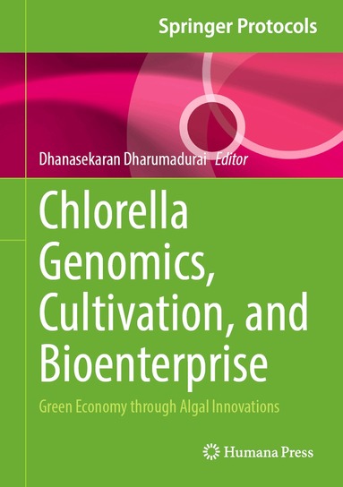 Dhanasekaran Dharumadurai - Chlorella Genomics, Cultivation, and Bioenterprise, Inbunden