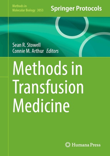 Sean R. Stowell, Connie M. Arthur - Methods in Transfusion Medicine, Inbunden