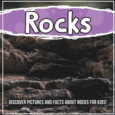 bokomslag Rocks: Discover Pictures and Facts About Rocks For Kids!: Discover Pictures and Facts About Rocks For Kids!