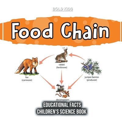 Bold Kids - Food Chain Educational Facts Children's Science Book, Häftad