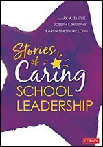 Mark A. Smylie, Joseph F. Murphy, Karen Seashore Louis - Stories of Caring School Leadership, Häftad