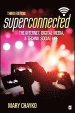 bokomslag Superconnected: The Internet, Digital Media, and Techno-Social Life