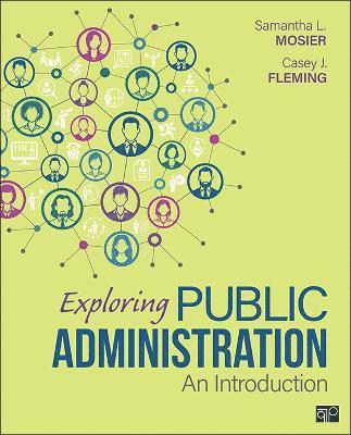 Samantha L. Mosier, Casey J. Fleming - Exploring Public Administration: An Introduction, Häftad