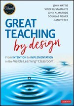 John Hattie, Vince Bustamante, John T. Almarode, Douglas Fisher, Nancy Frey - Great Teaching by Design, Häftad