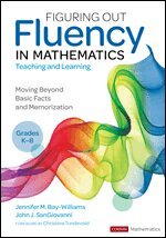 Jennifer M. Bay-Williams, John J. SanGiovanni - Figuring Out Fluency in Mathematics Teaching and Learning, Grades K-8, Häftad