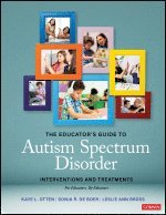 Kaye L. Otten, Sonja R. de Boer, Leslie Bross, Kaye L. (Advanced Behavior Collaborations) Otten, ME) de Boer, Sonja R. (Director of Special Education and Behavior Analyst, Leslie (The University of North Carolina at Charlotte) Bross - Educator′s Guide to Autism Spectrum Disorder, Häftad