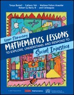 Tonya Bartell, Cathery Yeh, Mathew D. Felton-Koestler, Robert Q Berry - Upper Elementary Mathematics Lessons to Explore, Understand, and Respond to Social Injustice, Häftad