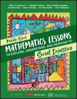 bokomslag Middle School Mathematics Lessons to Explore, Understand, and Respond to Social Injustice