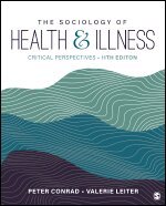 Peter F. Conrad, Valerie Leiter - The Sociology of Health and Illness, Häftad