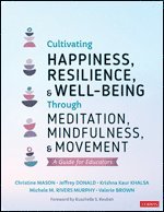 bokomslag Cultivating Happiness, Resilience, and Well-Being Through Meditation, Mindfulness, and Movement