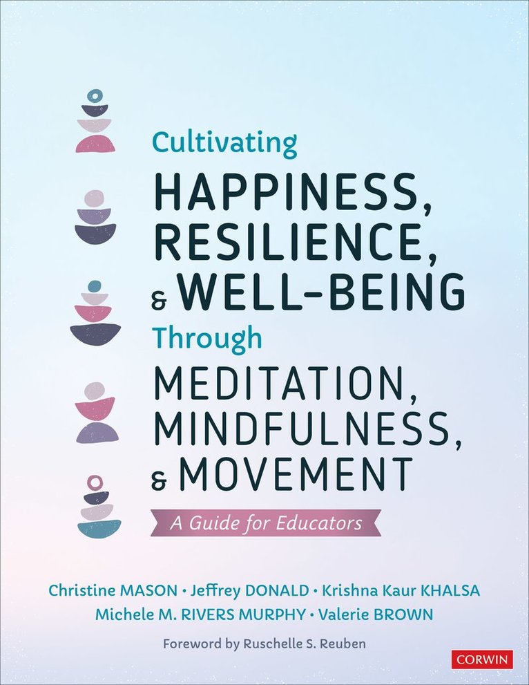 Cultivating Happiness, Resilience, and Well-Being Through Meditation, Mindfulness, and Movement 1