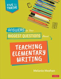 bokomslag Answers to Your Biggest Questions About Teaching Elementary Writing