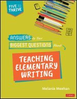 Melanie Meehan - Answers to Your Biggest Questions About Teaching Elementary Writing, Häftad
