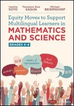 Equity Moves to Support Multilingual Learners in Mathematics and Science, Grades K-8 1