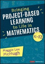 bokomslag Bringing Project-Based Learning to Life in Mathematics, K-12