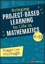 Bringing Project-Based Learning to Life in Mathematics, K-12 1