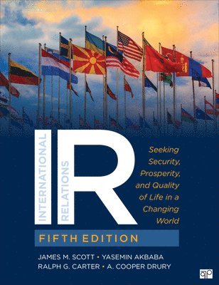 IR: Seeking Security, Prosperity, and Quality of Life in a Changing World 1