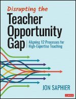 Jon Saphier - Disrupting the Teacher Opportunity Gap, Häftad