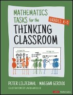Peter Liljedahl, Maegan Giroux - Mathematics Tasks for the Thinking Classroom, Grades K-5, Häftad