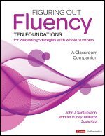 John J. SanGiovanni, Jennifer M. Bay-Williams, Susie Katt - Figuring Out Fluency--Ten Foundations for Reasoning Strategies With Whole Numbers, Häftad
